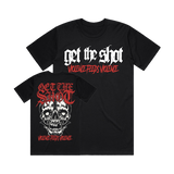 Get the Shot - Violence Feeds Violence Shirt
